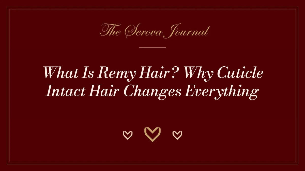 What Is Remy Hair? Why Cuticle Intact Hair Changes Everything